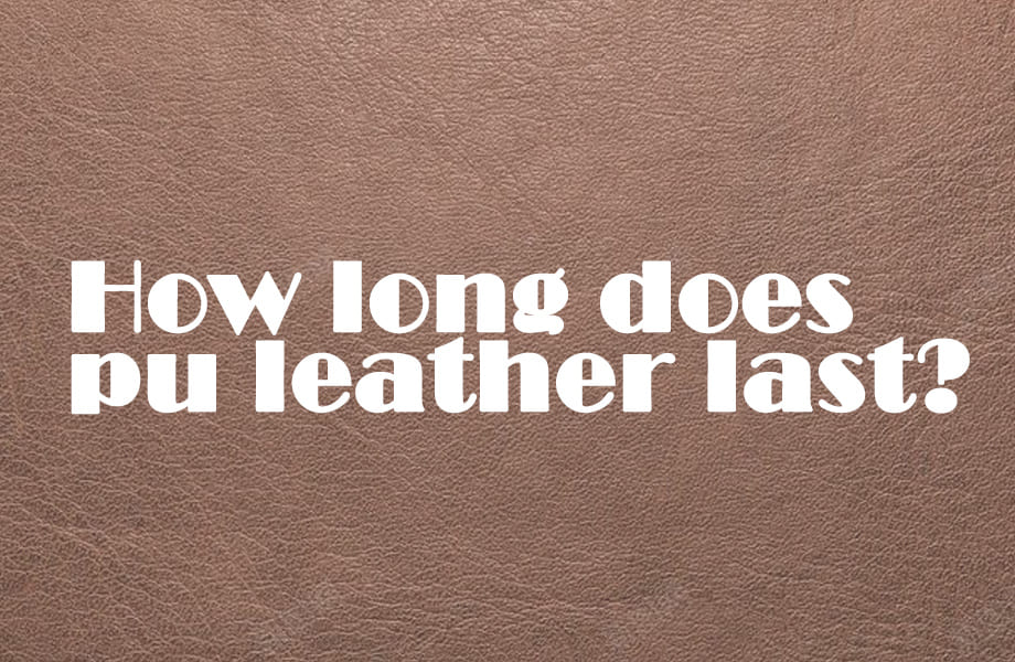 how long does pu leather last